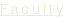 Faculty
