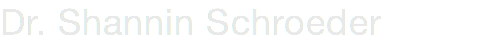 Dr. Shannin Schroeder